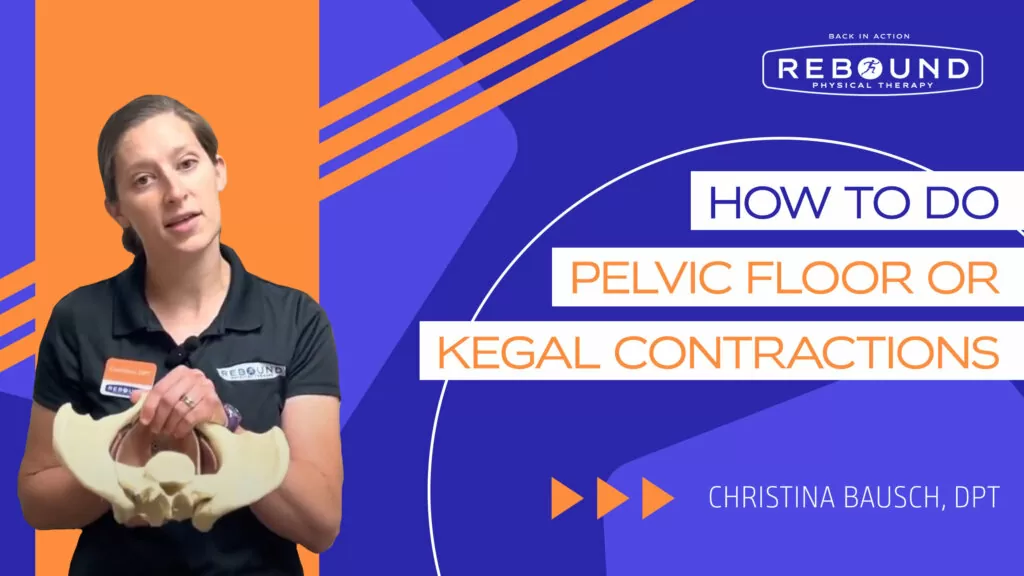 How to Do Pelvic Floor or Kegel Contractions