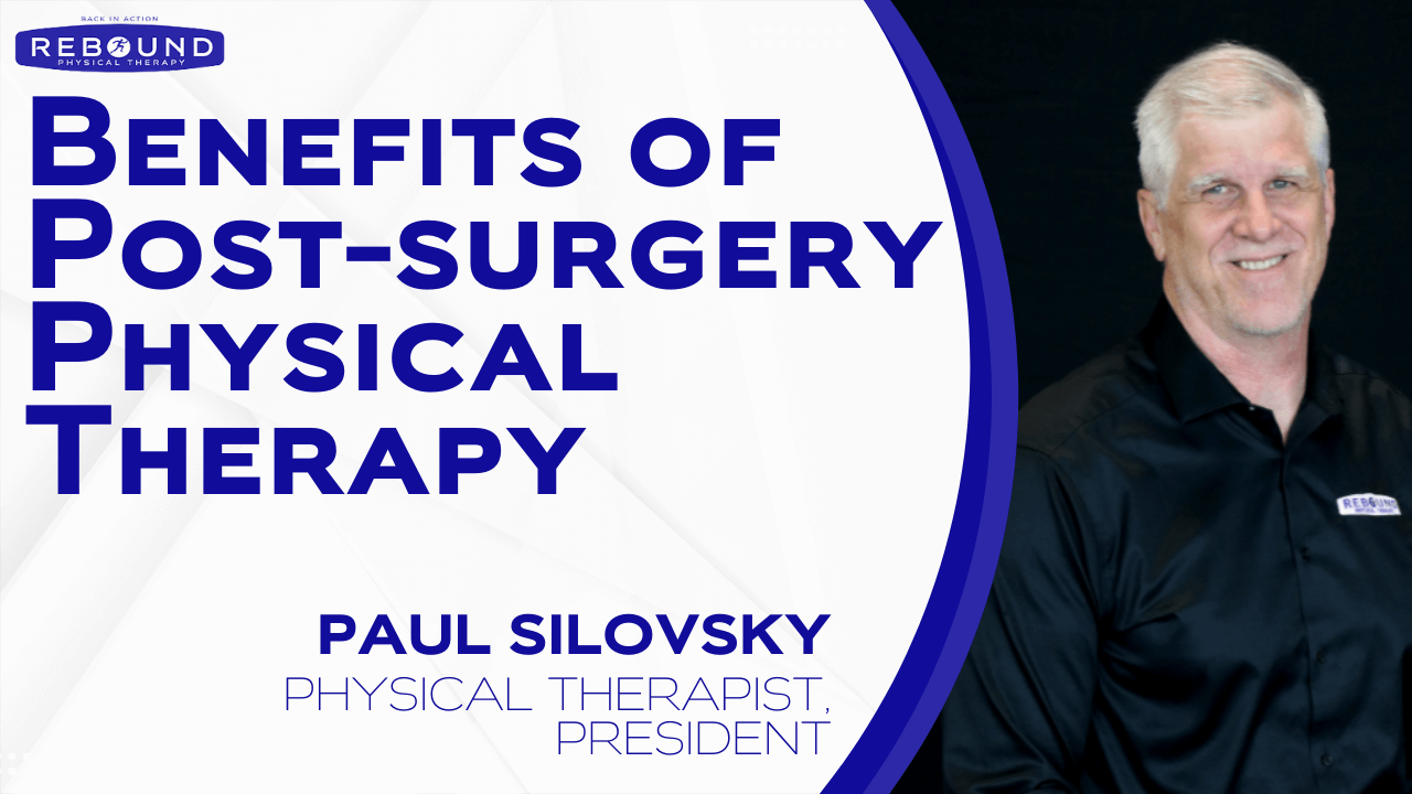 Benefits of Post-surgery Physical Therapy | Rebound